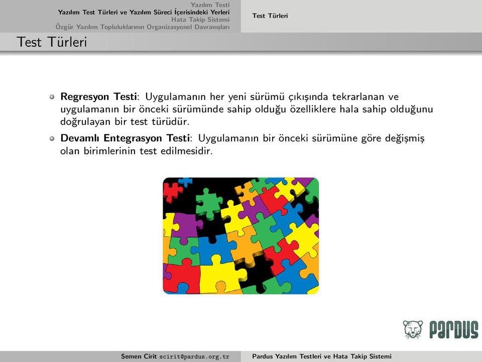 özelliklere hala sahip olduğunu doğrulayan bir test türüdür.