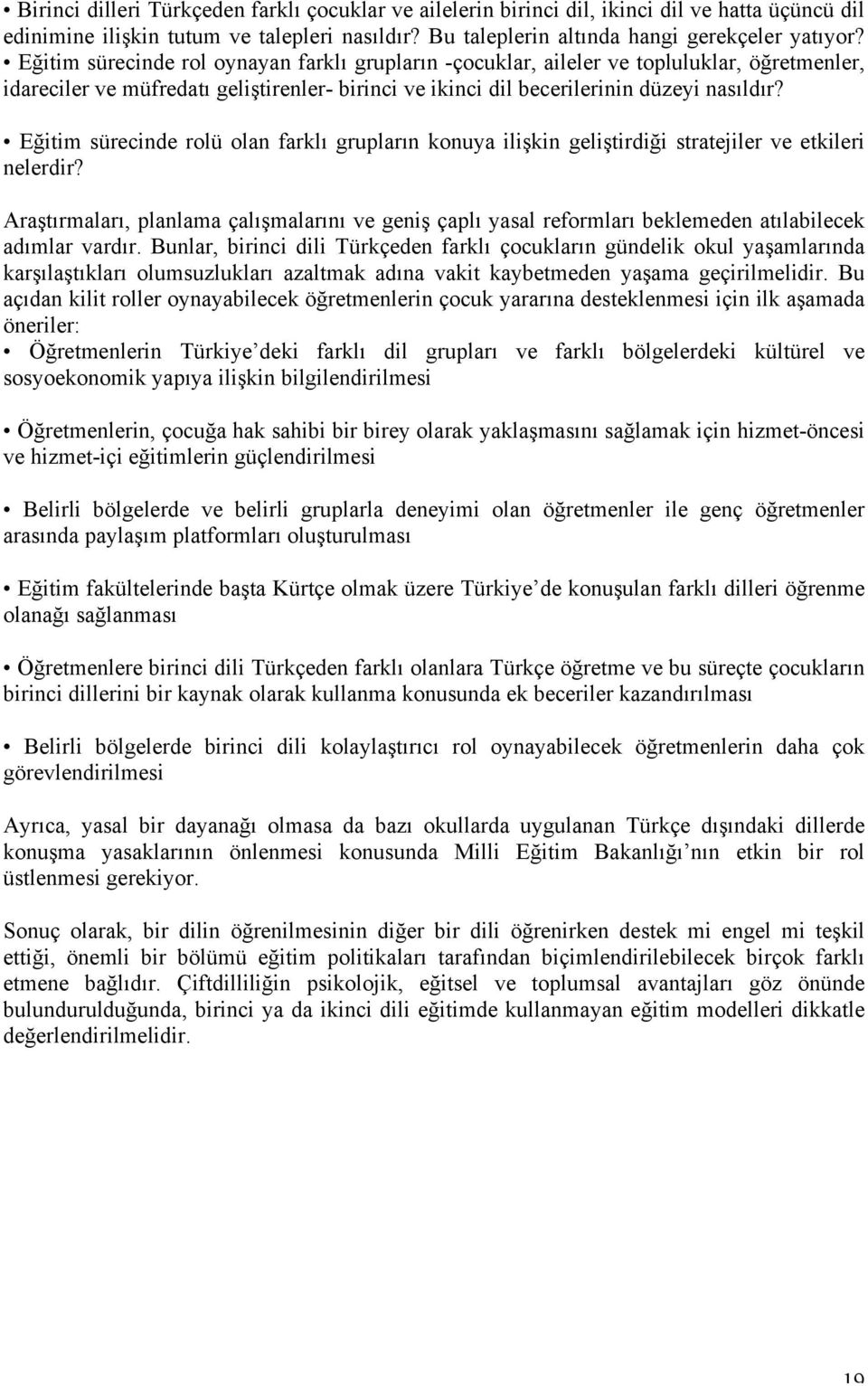 Eğitim sürecinde rolü olan farklı grupların konuya ilişkin geliştirdiği stratejiler ve etkileri nelerdir?