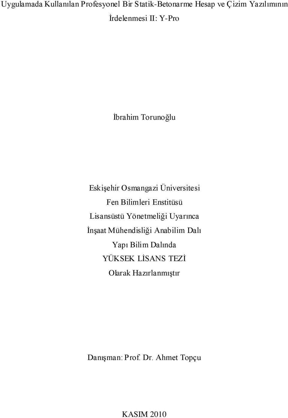 Enstitüsü Lisansüstü Yönetmeliği Uyarınca ĠnĢaat Mühendisliği Anabilim Dalı Yapı Bilim