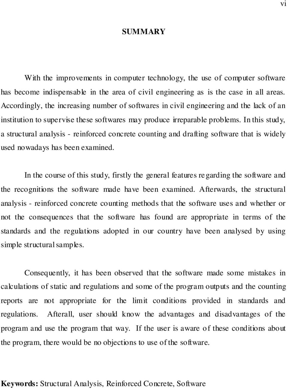 In this study, a structural analysis - reinforced concrete counting and drafting software that is widely used nowadays has been examined.