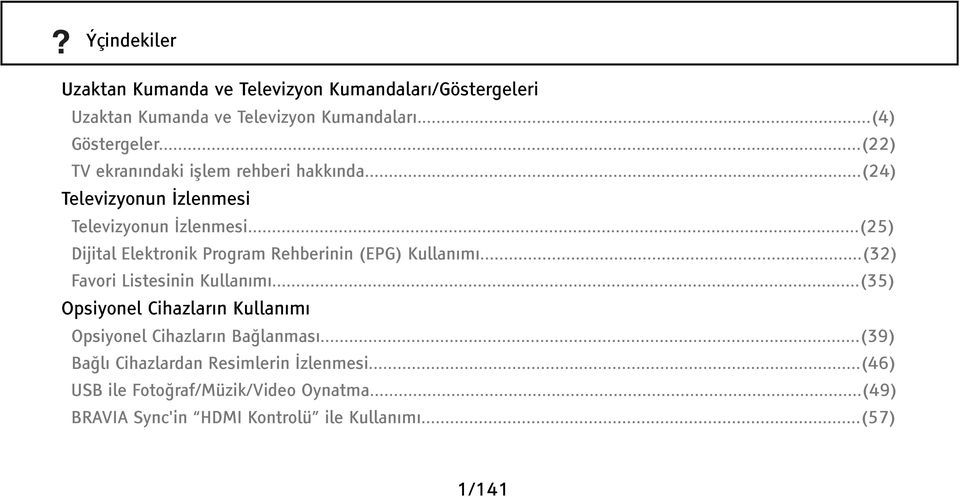 ..(25) Dijital Elektronik Program Rehberinin (EPG) Kullanımı...(32) Favori Listesinin Kullanımı.