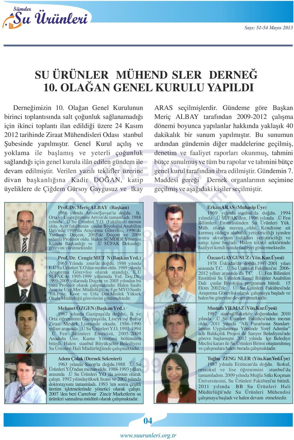 yaklaşık 40 2012 tarihinde Ziraat Mühendisleri Odası İstanbul dakikalık bir sunum yapılmıştır. Bu sunumun Şubesinde yapılmıştır.