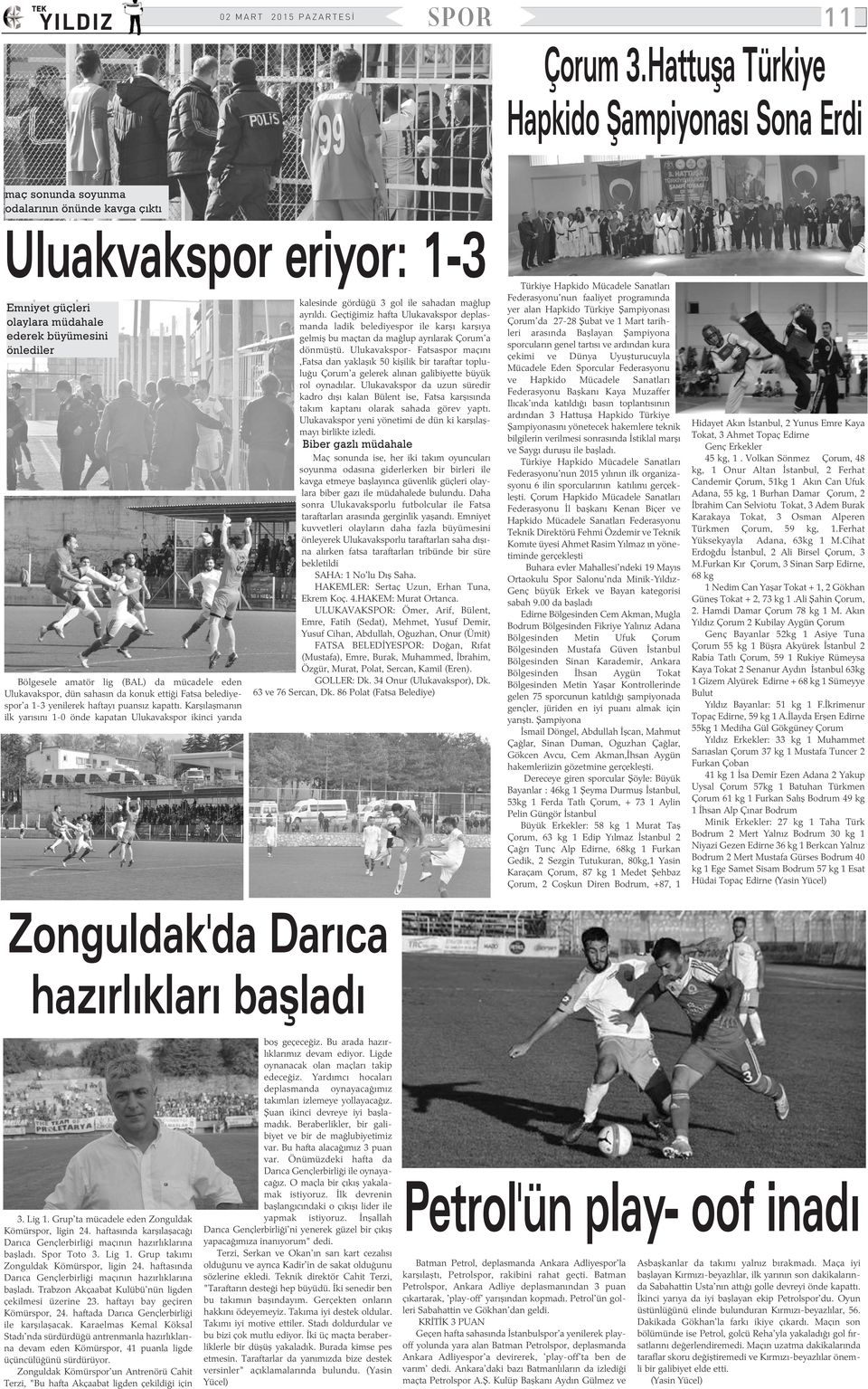 lig (BAL) da mücadele eden Ulukavakspor, dün sahasýn da konuk ettiði Fatsa belediyespor'a 1-3 yenilerek haftayý puansýz kapattý.
