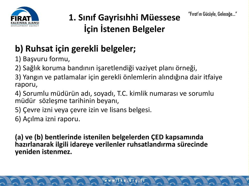 soyadı, T.C. kimlik numarası ve sorumlu müdür sözleşme tarihinin beyanı, 5) Çevre izni veya çevre izin ve lisans belgesi.