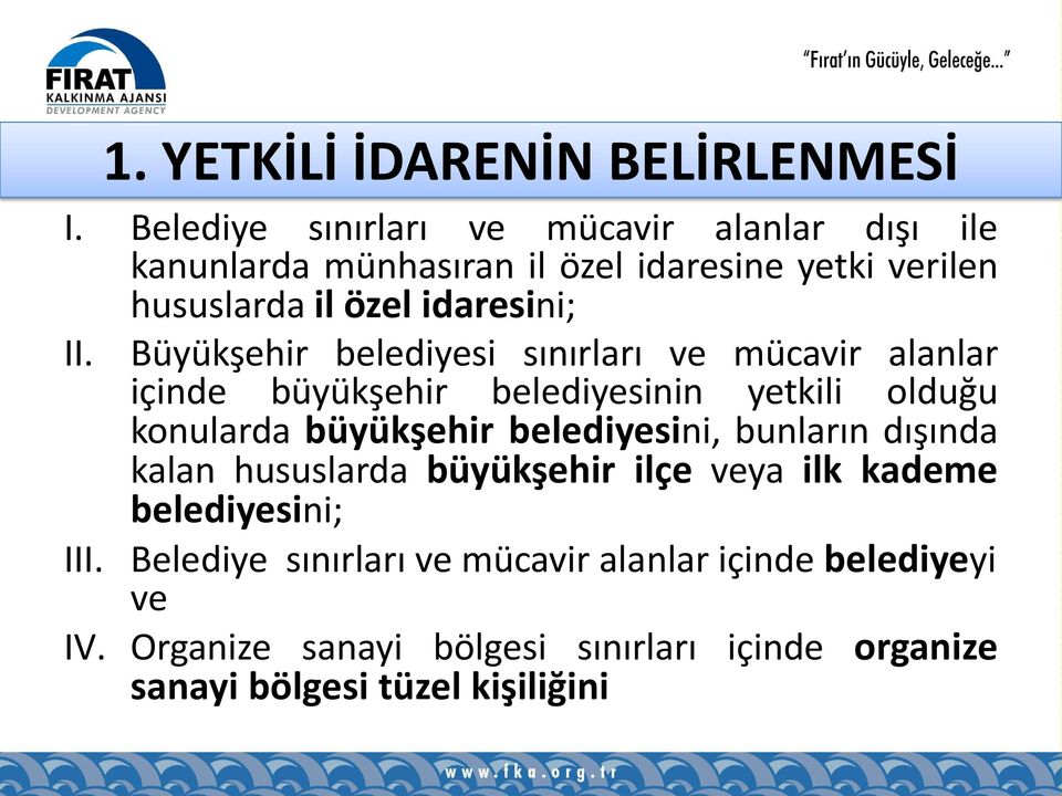 Büyükşehir belediyesi sınırları ve mücavir alanlar içinde büyükşehir belediyesinin yetkili olduğu konularda büyükşehir belediyesini,