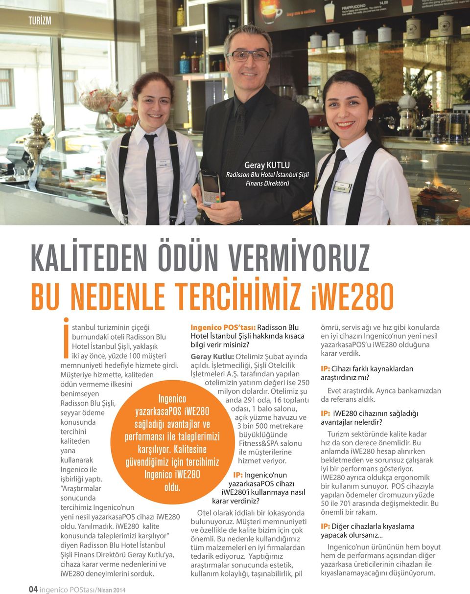 Müşteriye hizmette, kaliteden ödün vermeme ilkesini benimseyen Radisson Blu Şişli, seyyar ödeme konusunda tercihini kaliteden yana kullanarak Ingenico ile işbirliği yaptı.