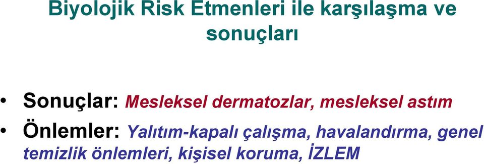 mesleksel astım Önlemler: Yalıtım-kapalı çalışma,