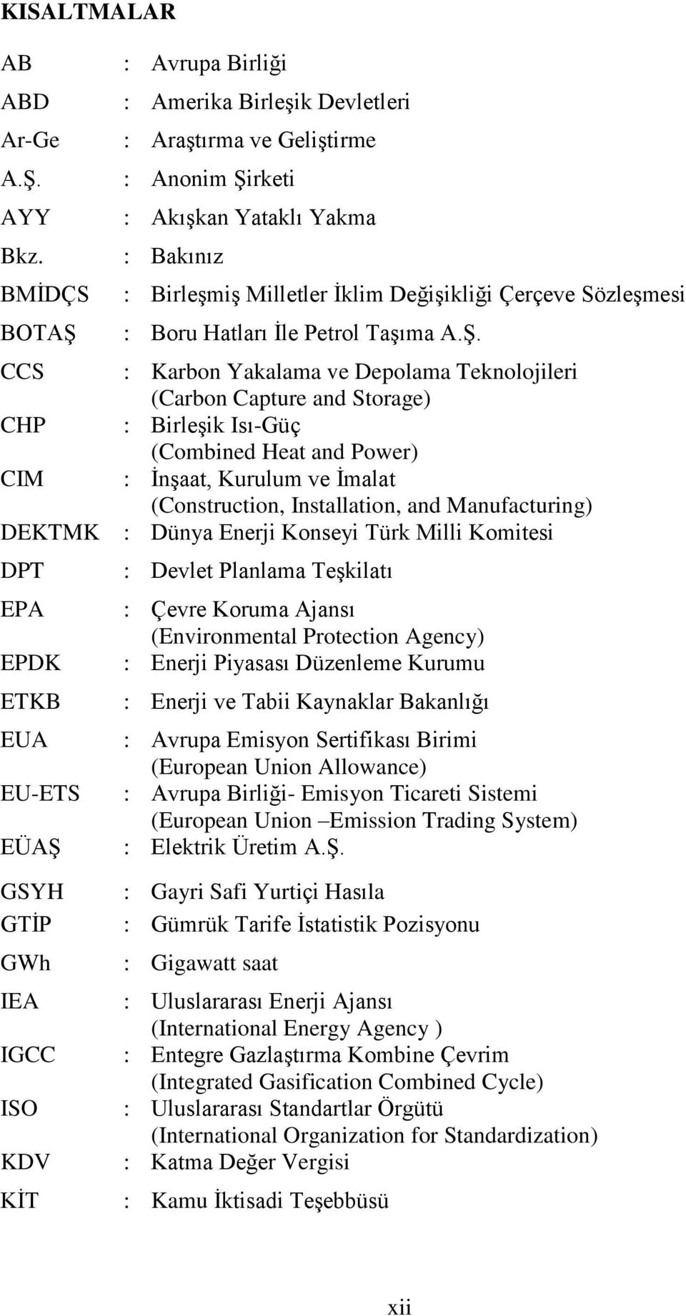 Akışkan Yataklı Yakma : Bakınız : Birleşmiş Milletler İklim Değişikliği Çerçeve Sözleşmesi : Boru Hatları İle Petrol Taşıma A.Ş.