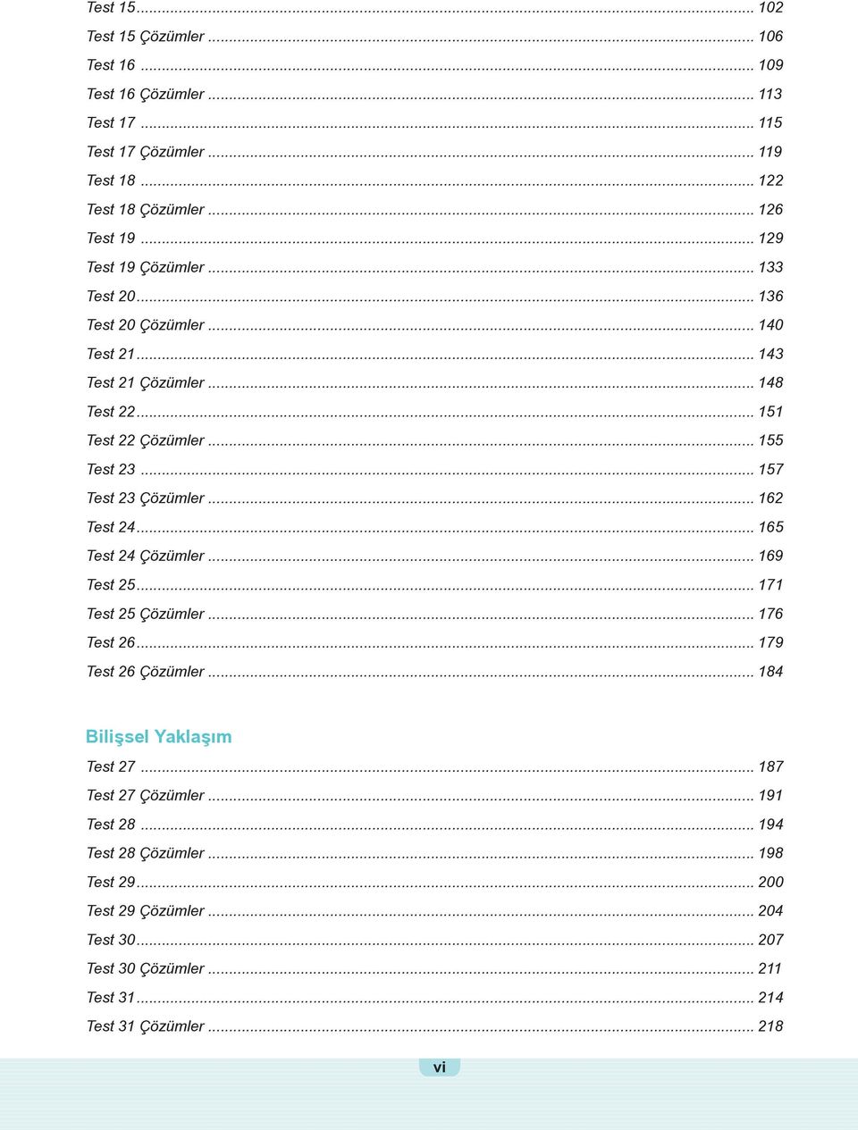 .. 157 Test 23 Çözümler... 162 Test 24... 165 Test 24 Çözümler... 169 Test 25... 171 Test 25 Çözümler... 176 Test 26... 179 Test 26 Çözümler.