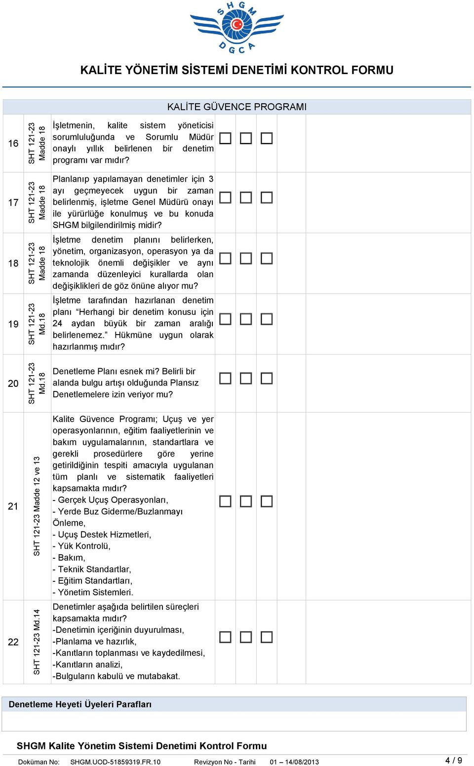 Planlanıp yapılamayan denetimler için 3 ayı geçmeyecek uygun bir zaman belirlenmiş, işletme Genel Müdürü onayı ile yürürlüğe konulmuş ve bu konuda SHGM bilgilendirilmiş midir?