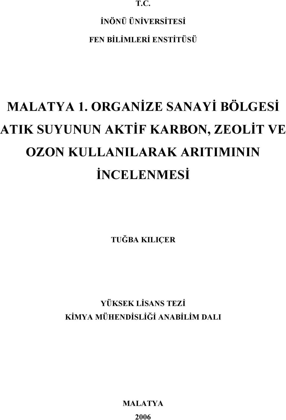 VE OZON KULLANILARAK ARITIMININ İNCELENMESİ TUĞBA KILIÇER