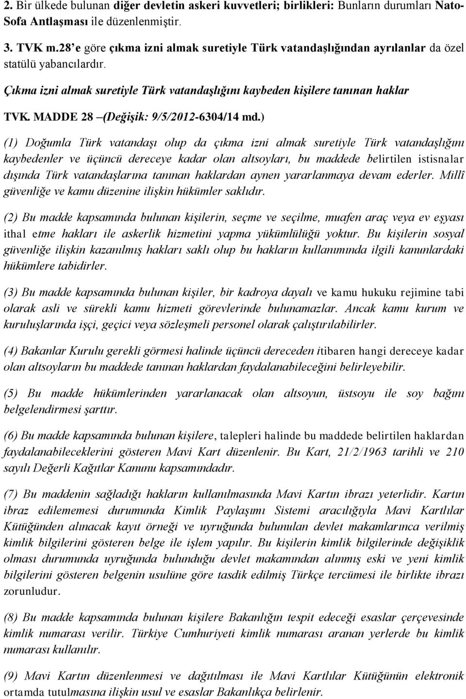 MADDE 28 (Değişik: 9/5/2012-6304/14 md.