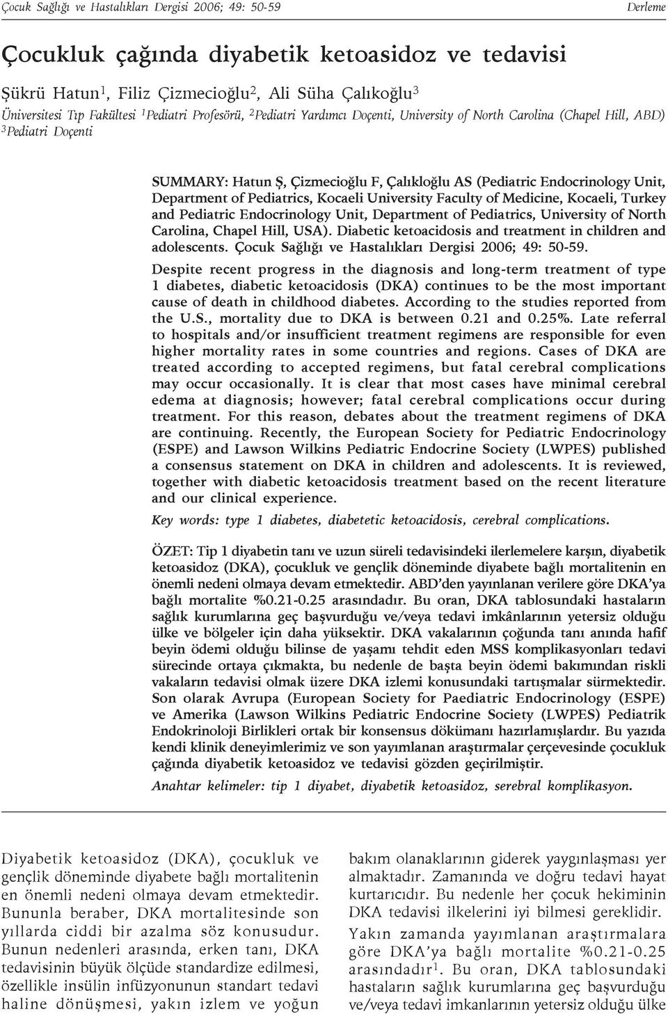 Department of Pediatrics, Kocaeli University Faculty of Medicine, Kocaeli, Turkey and Pediatric Endocrinology Unit, Department of Pediatrics, University of North Carolina, Chapel Hill, USA).