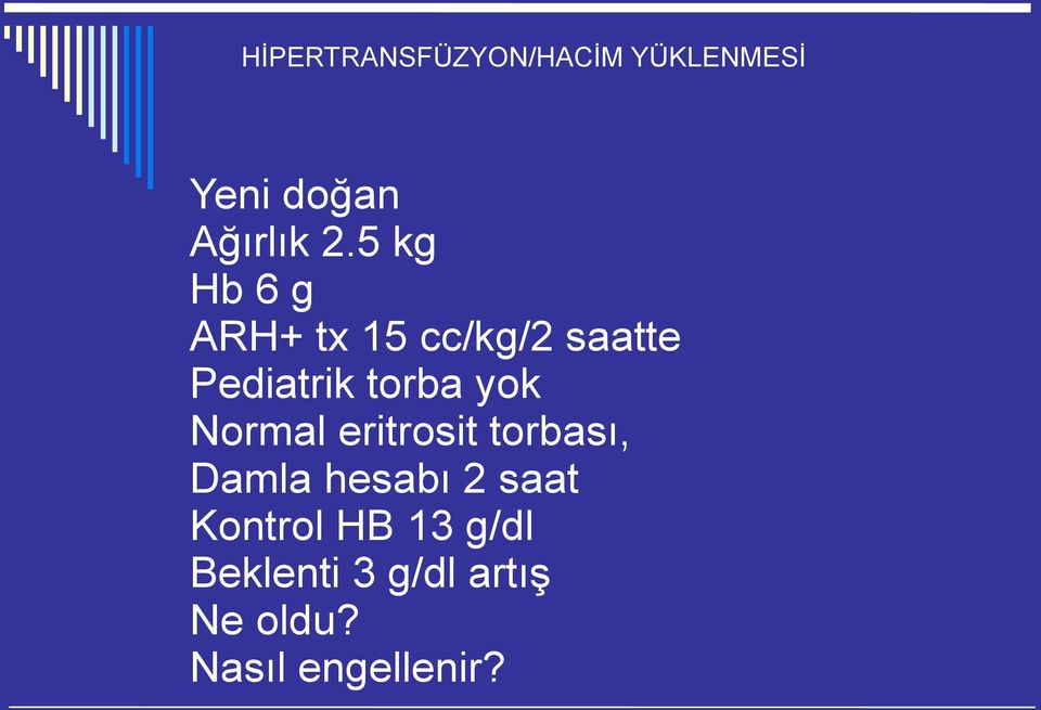 yok Normaleritrosittorbası, Damla hesabı 2 saat Kontrol