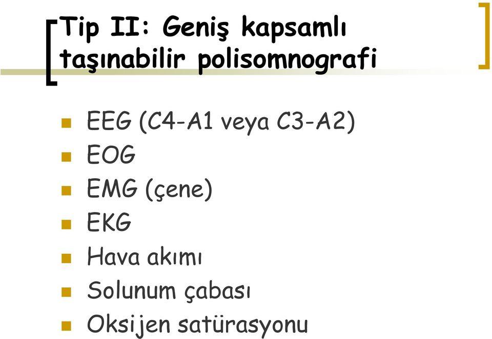 C3-A2) EOG EMG (çene) EKG Hava