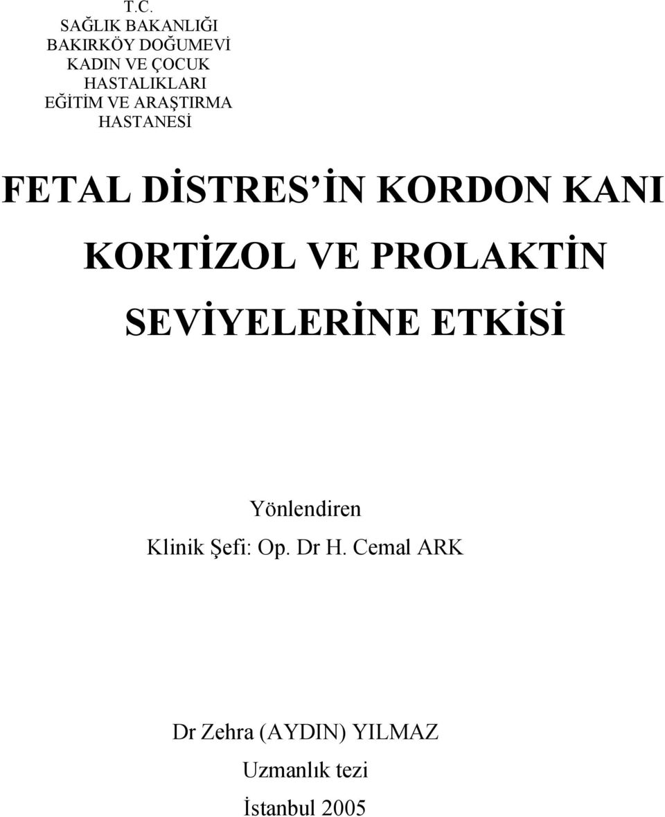 KANI KORTİZOL VE PROLAKTİN SEVİYELERİNE ETKİSİ Yönlendiren Klinik