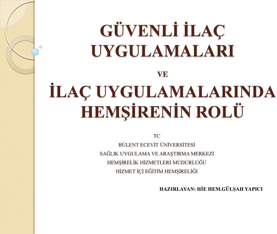 UYGULAMA VE ARAŞTIRMA MERKEZİ HEMŞİRELİK HİZMETLERİ