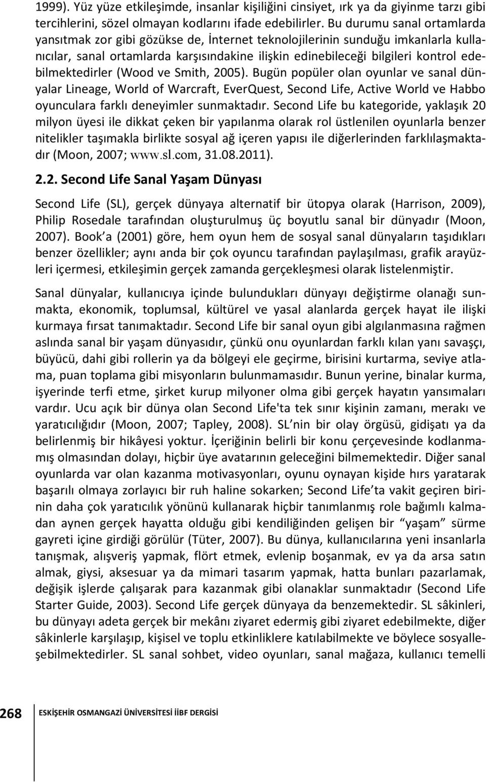 edebilmektedirler (Wood ve Smith, 2005).