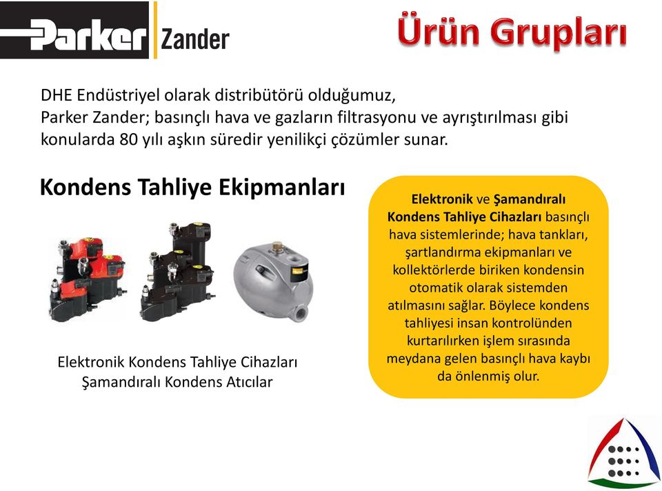 Kondens Tahliye Ekipmanları Elektronik Kondens Tahliye Cihazları Şamandıralı Kondens Atıcılar Elektronik ve Şamandıralı Kondens Tahliye Cihazları