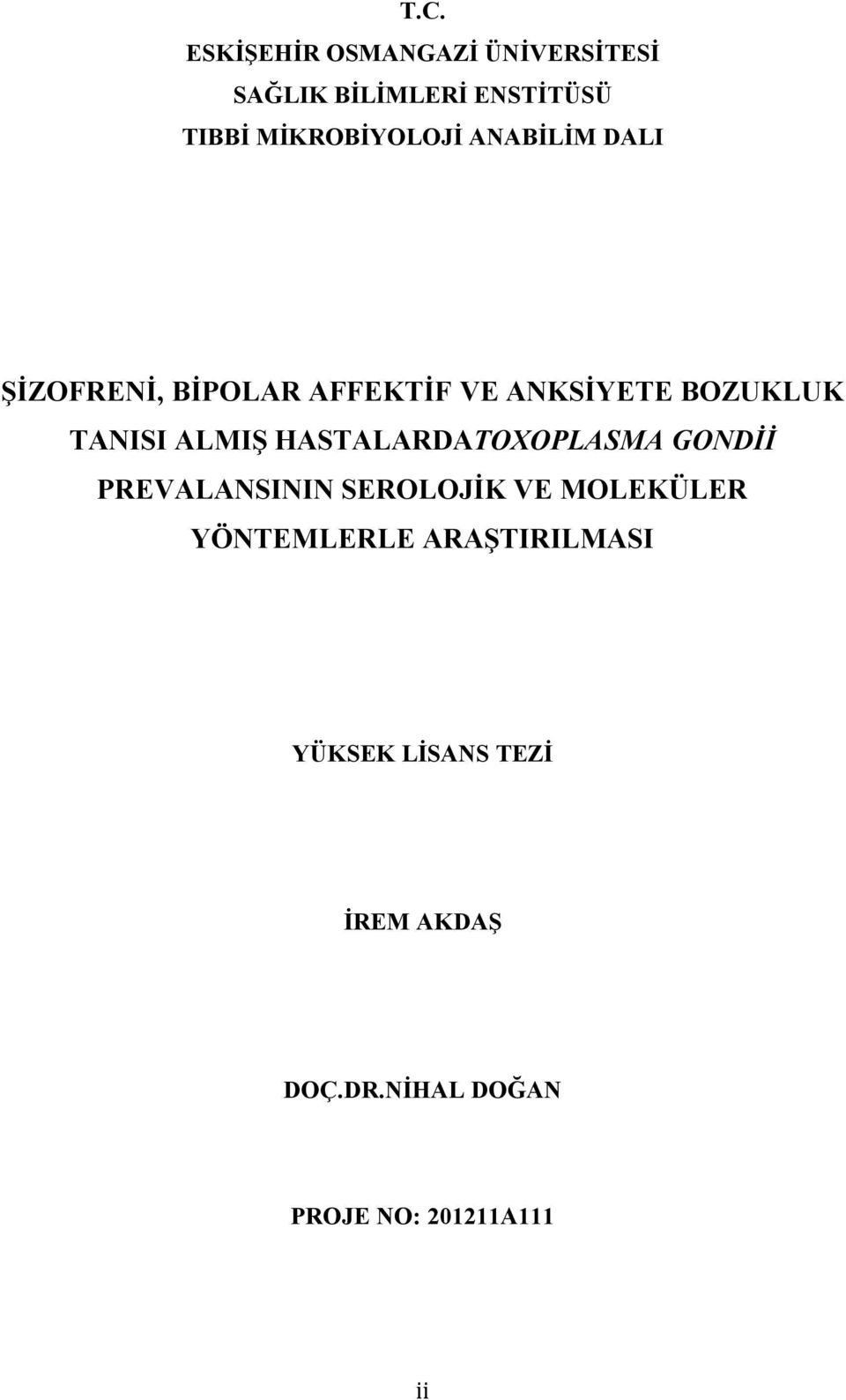 TANISI ALMIŞ HASTALARDATOXOPLASMA GONDİİ PREVALANSININ SEROLOJİK VE MOLEKÜLER