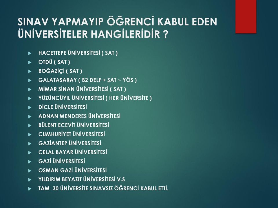 SAT ) YÜZÜNCÜYIL ÜNİVERSİTESİ ( HER ÜNİVERSİTE ) DİCLE ÜNİVERSİTESİ ADNAN MENDERES ÜNİVERSİTESİ BÜLENT ECEVİT ÜNİVERSİTESİ