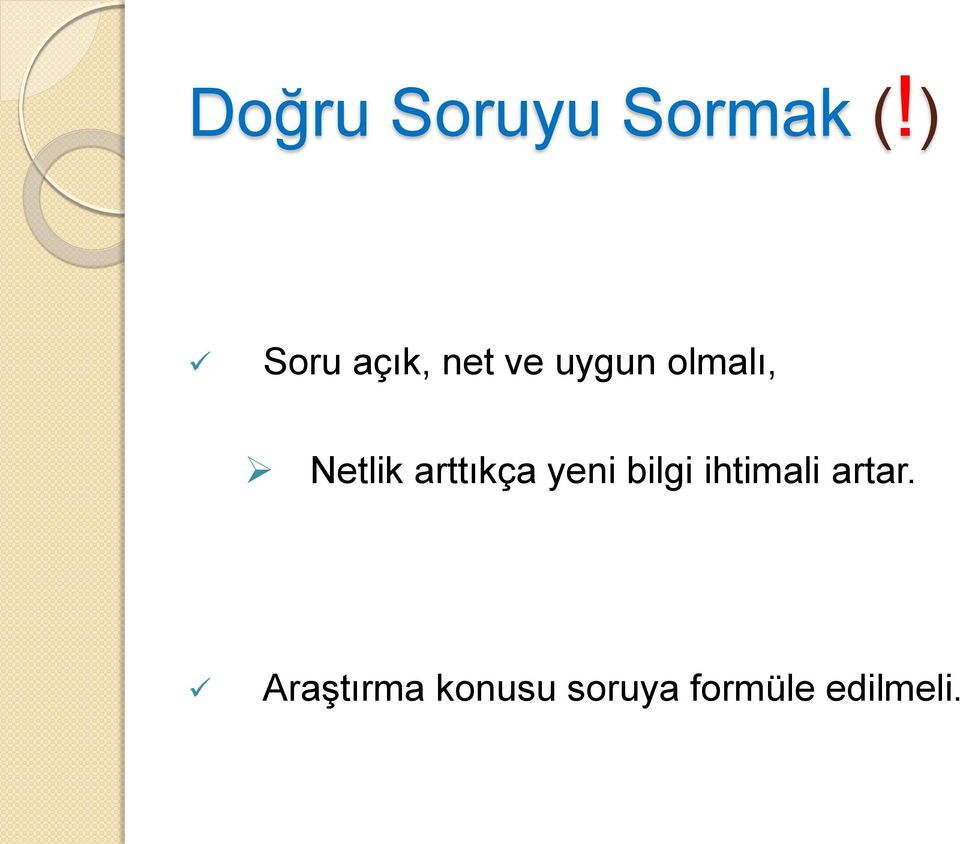 Netlik arttıkça yeni bilgi