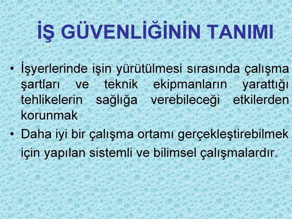 sağlığa verebileceği etkilerden korunmak Daha iyi bir çalışma