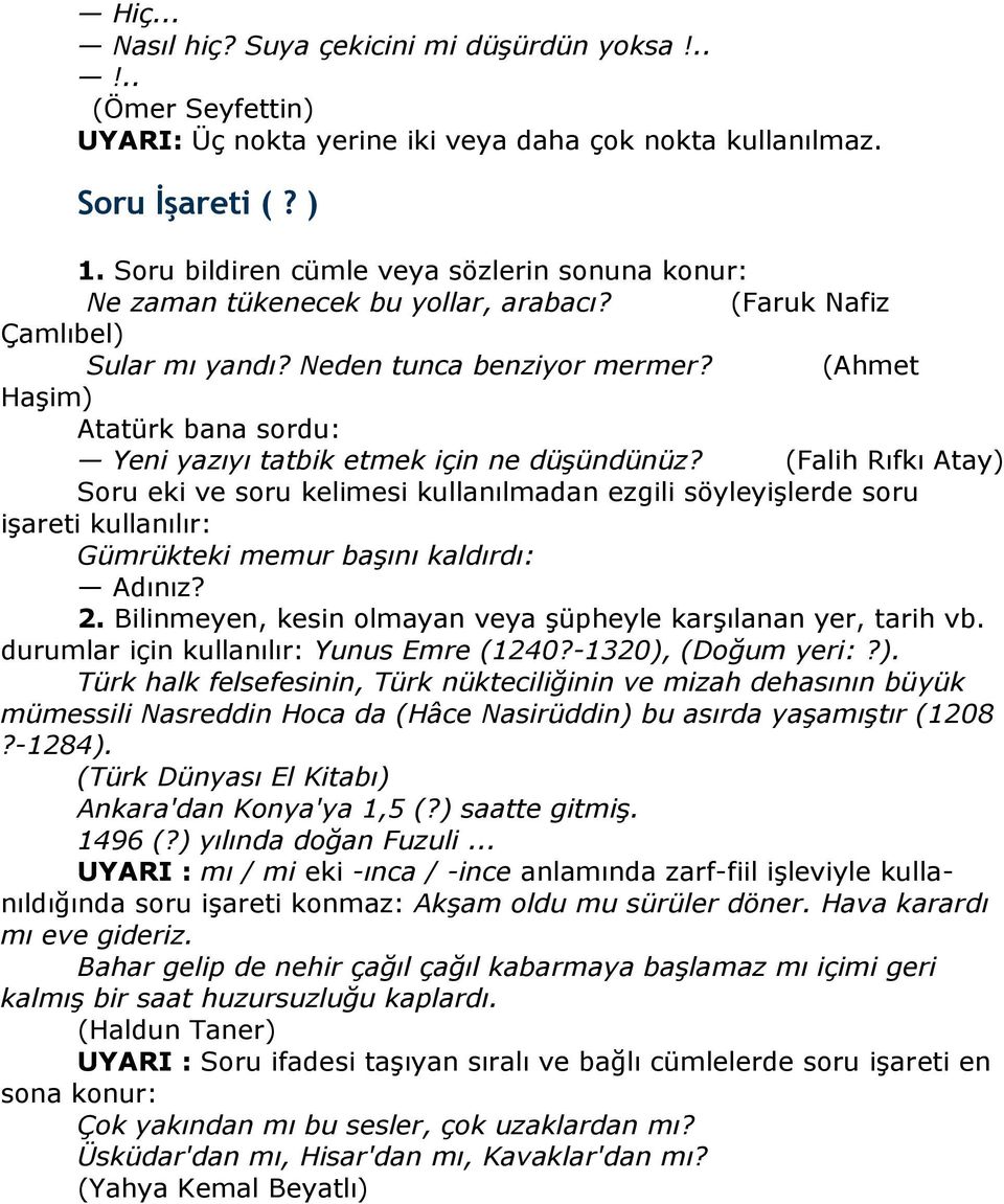 (Ahmet Haşim) Atatürk bana sordu: Yeni yazıyı tatbik etmek için ne düşündünüz?