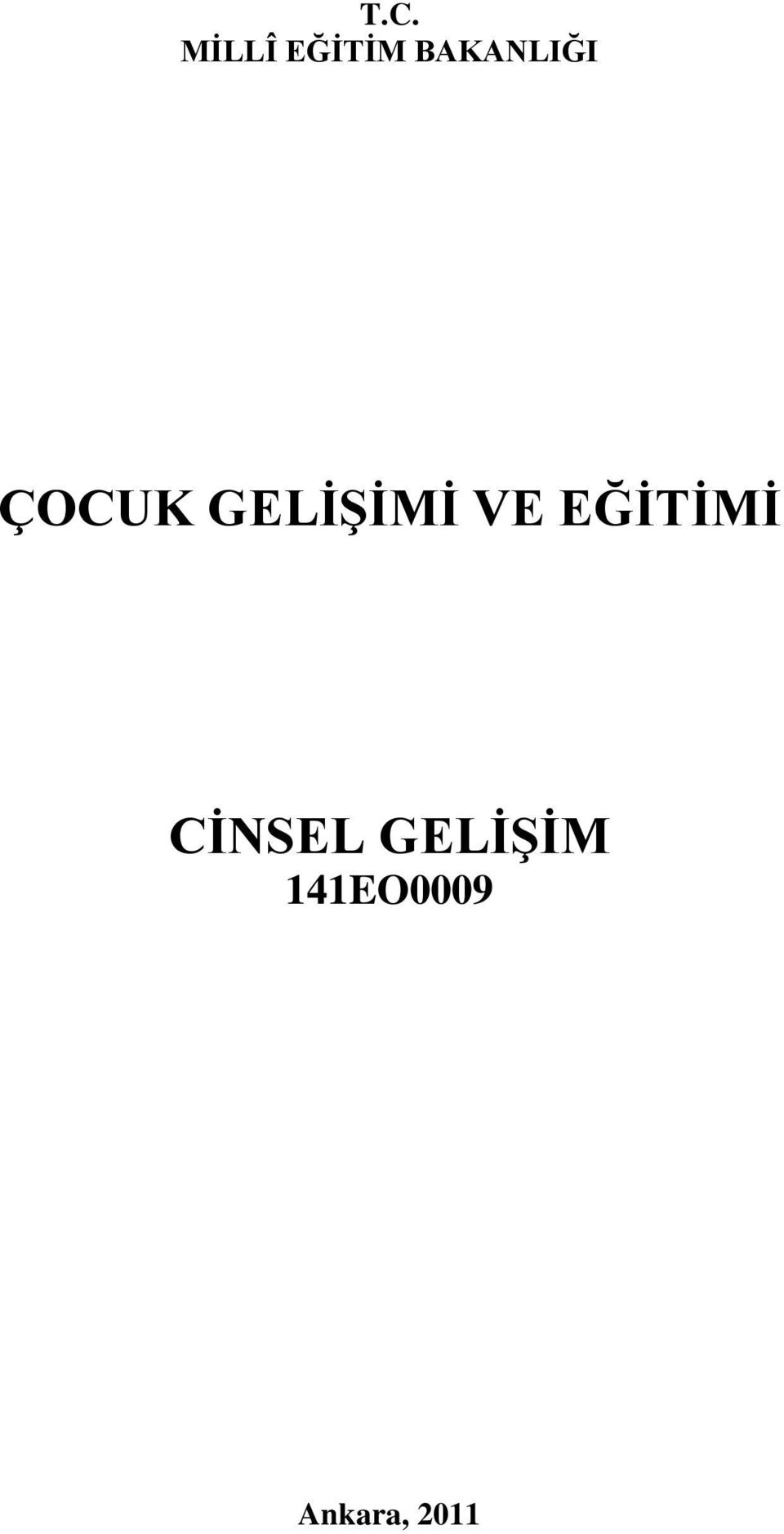 GELİŞİMİ VE EĞİTİMİ