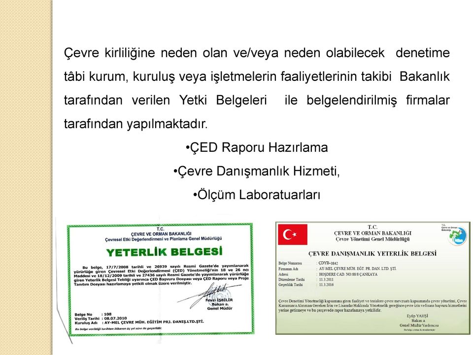 tarafından verilen Yetki Belgeleri ile belgelendirilmiş firmalar