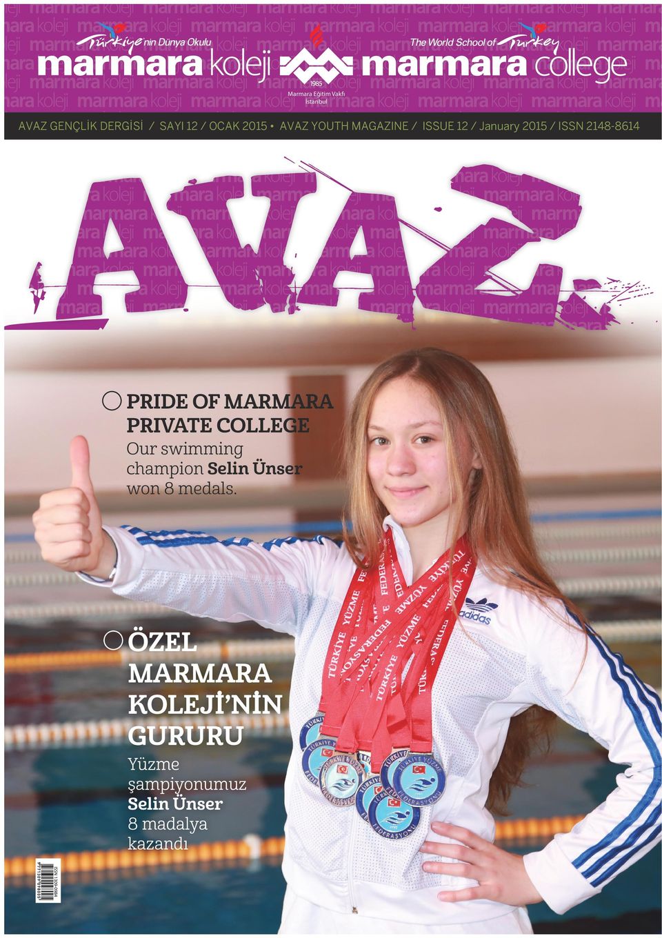 MARMARA PRIVATE COLLEGE Our swimming champion Selin Ünser won 8 medals.