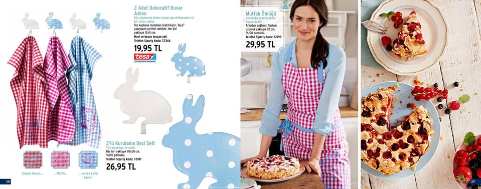 Mavi ve beyaz tavşan seti Telefon Sipariş Kodu: 72344 19,95 TL Mutfak Önlüğü Uzunluğu ayarlanabilir boyun bantlı Arkadan bağlanır.