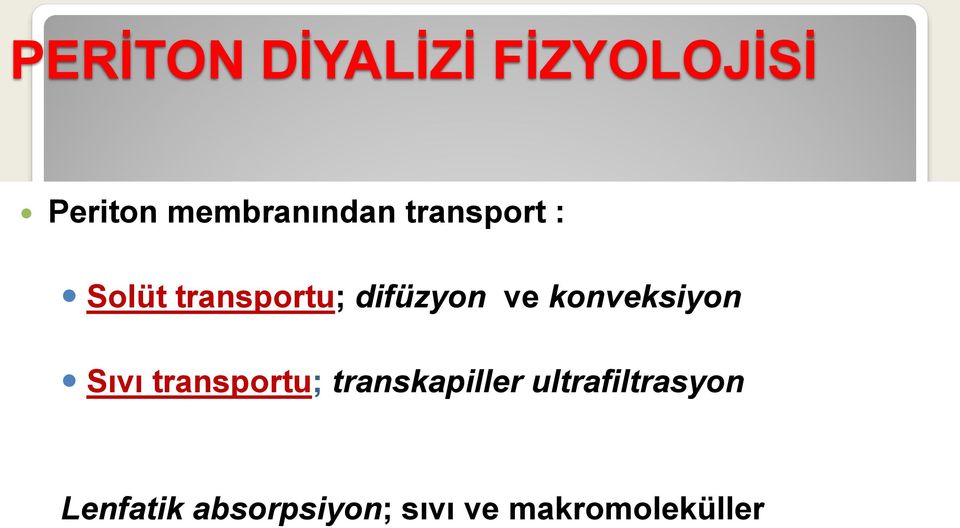 difüzyon ve konveksiyon Sıvı transportu;