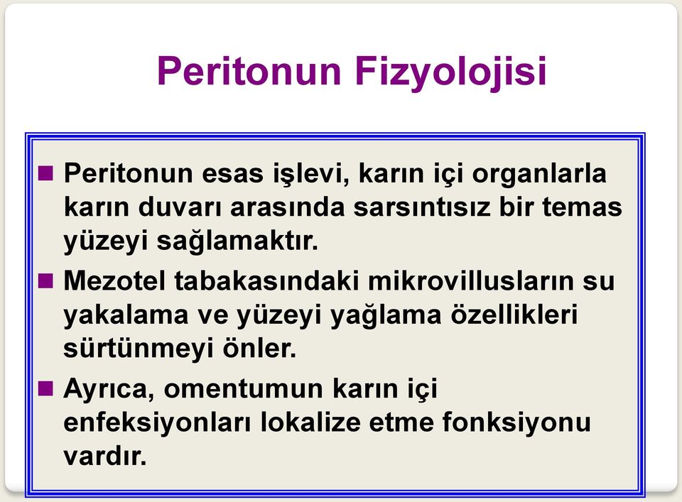 Mezotel tabakasındaki mikrovillusların su yakalama ve yüzeyi yağlama