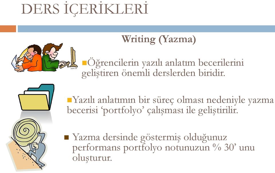 Yazılı anlatımın bir süreç olması nedeniyle yazma becerisi portfolyo