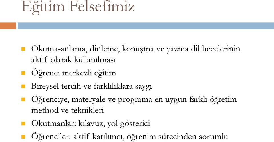 Öğrenciye, materyale ve programa en uygun farklı öğretim method ve teknikleri