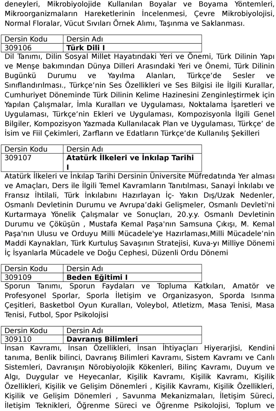 309106 Türk Dili I Dil Tanımı, Dilin Sosyal Millet Hayatındaki Yeri ve Önemi, Türk Dilinin Yapı ve Menşe bakımından Dünya Dilleri Arasındaki Yeri ve Önemi, Türk Dilinin Bugünkü Durumu ve Yayılma