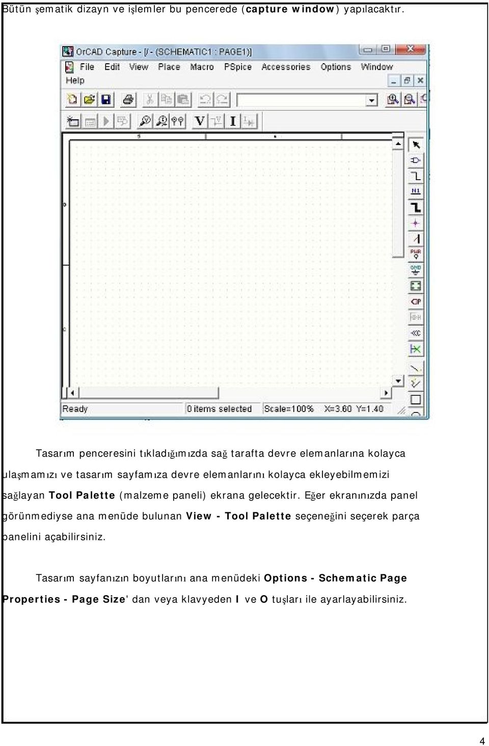 ekleyebilmemizi sağlayan Tool Palette (malzeme paneli) ekrana gelecektir.