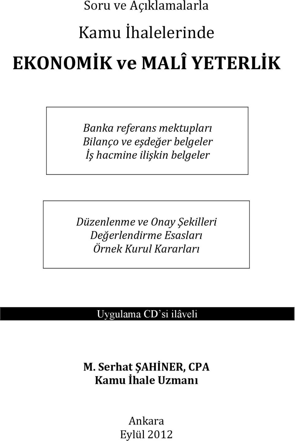 Düzenlenme ve Onay Şekilleri Değerlendirme Esasları Örnek Kurul Kararları