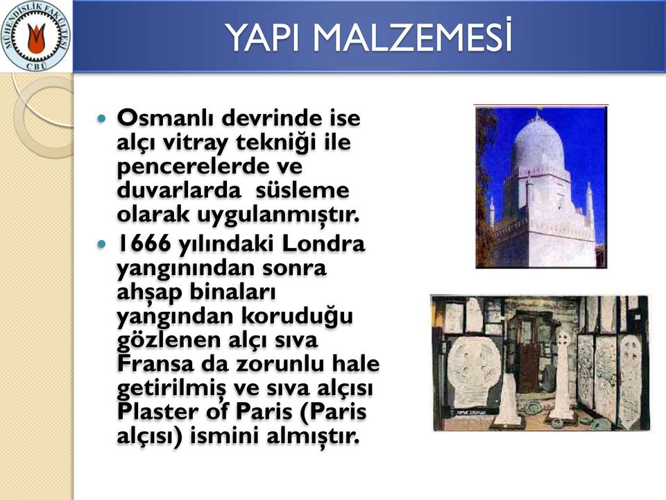 1666 yılındaki Londra yangınından sonra ahşap binaları yangından