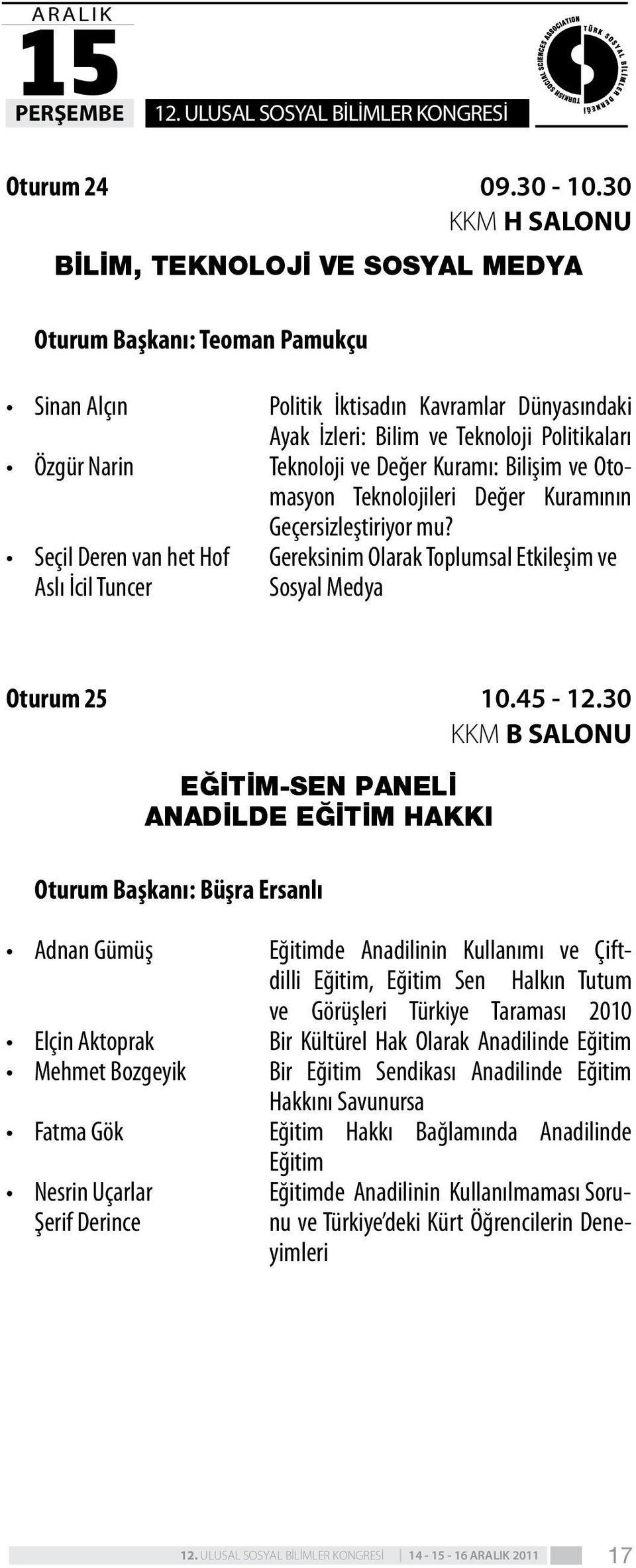 Bilişim ve Otomasyon Teknolojileri Değer Kuramının Geçersizleştiriyor mu? Gereksinim Olarak Toplumsal Etkileşim ve Sosyal Medya Oturum 25 10.45-12.