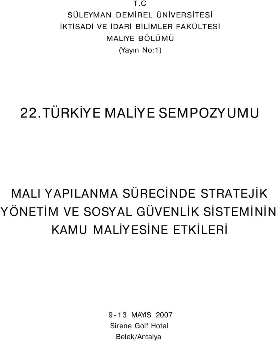 TÜRKİYE MALİYE SEMPOZYUMU MALI YAPILANMA SÜRECİNDE STRATEJİK