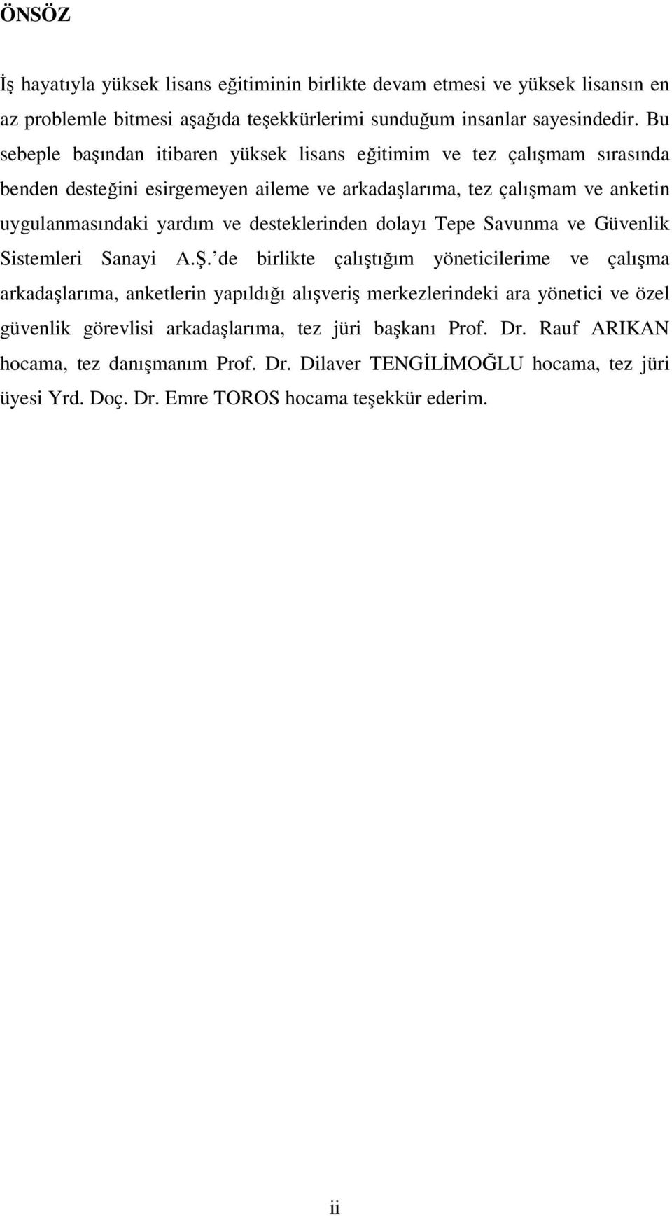 desteklerinden dolayı Tepe Savunma ve Güvenlik Sistemleri Sanayi A.Ş.