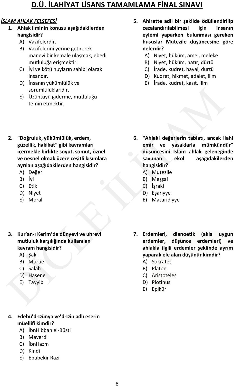 Ahirette adil bir şekilde ödüllendirilip cezalandırılabilmesi için insanın eylemi yaparken bulunması gereken hususlar Mutezile düşüncesine göre nelerdir?