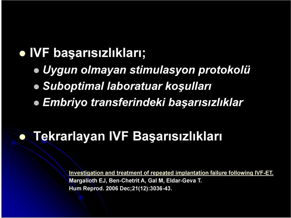 Investigation and treatment of repeated implantation failure following IVF-ET.