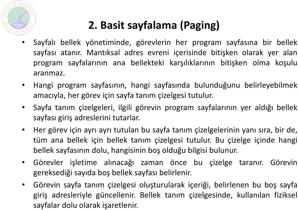 Hangi program sayfasının, hangi sayfasında bulunduğunu belirleyebilmek amacıyla, her görev için sayfa tanım çizelgesi tutulur.