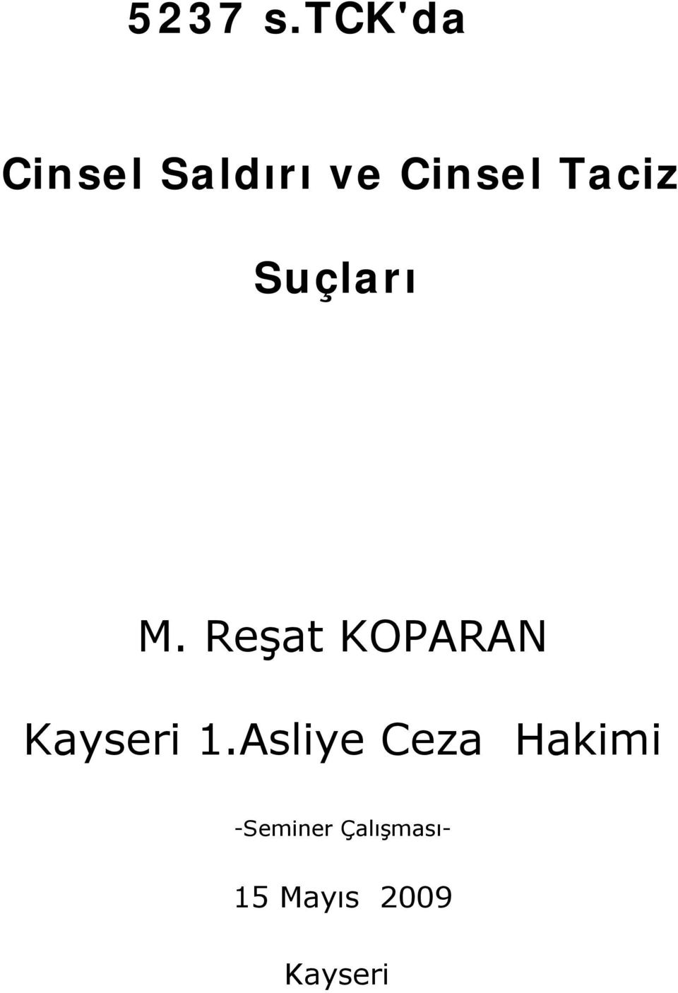 Taciz Suçları M.