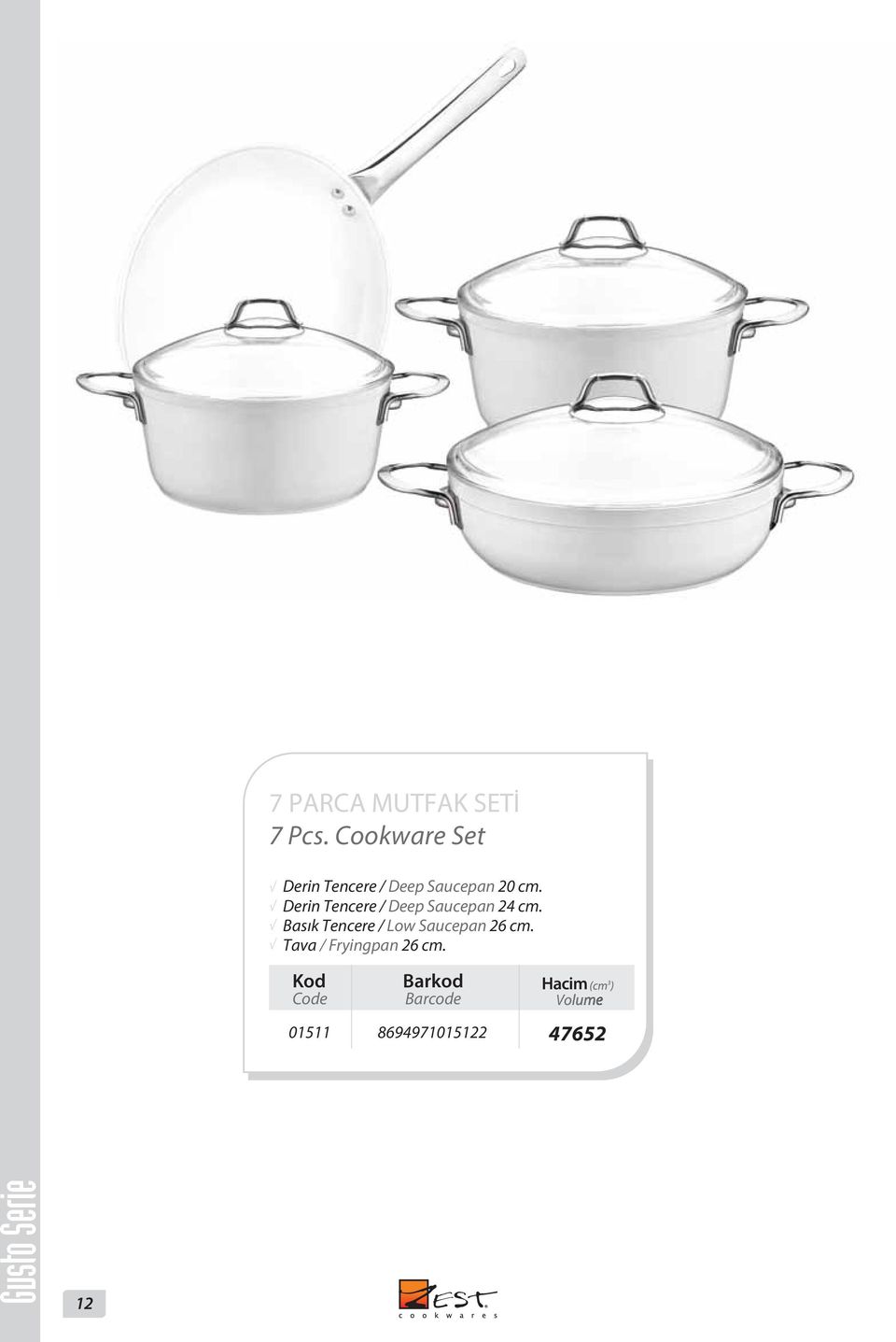 Derin Tencere / Deep Saucepan cm.