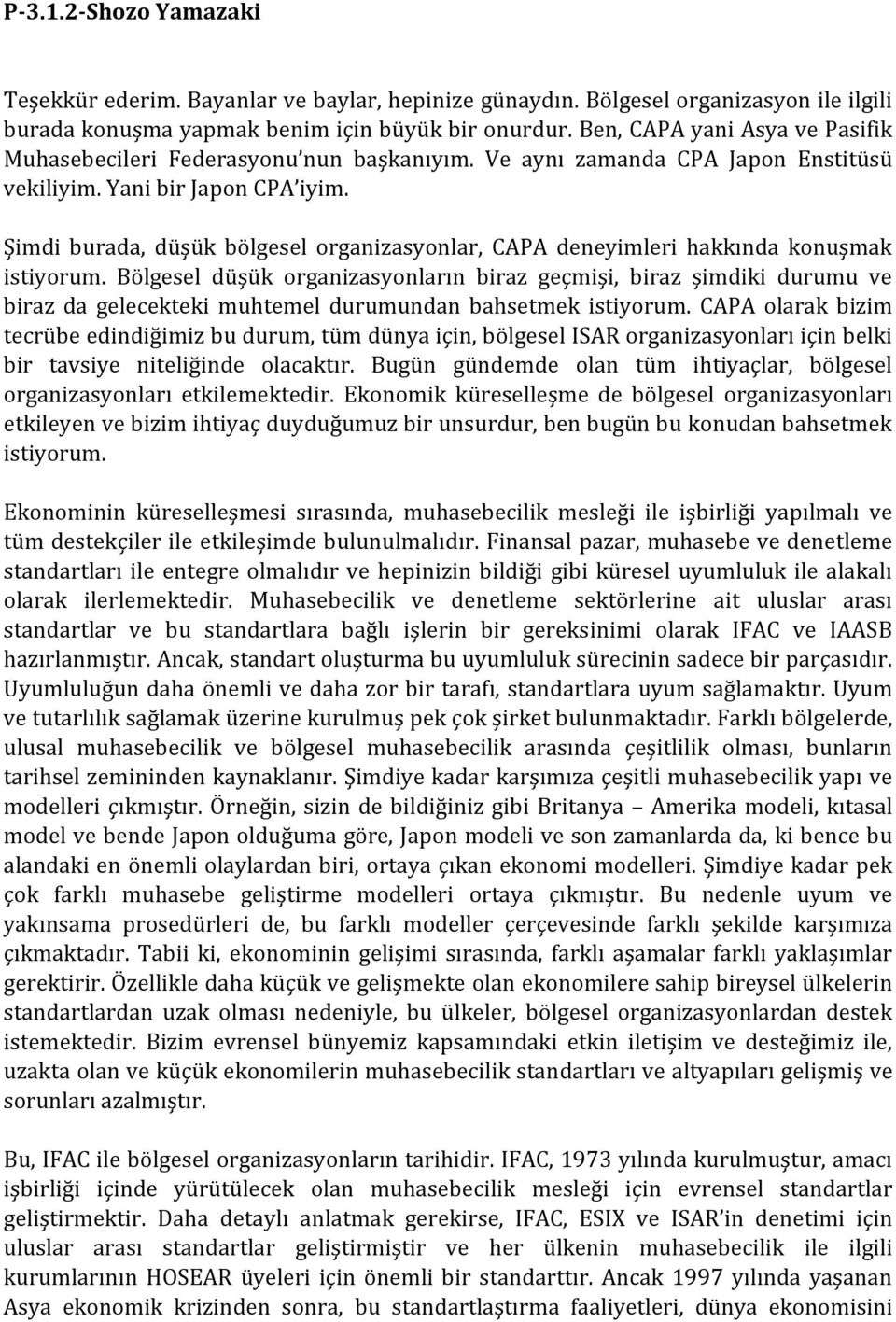 Şimdi burada, düşük bölgesel organizasyonlar, CAPA deneyimleri hakkında konuşmak istiyorum.