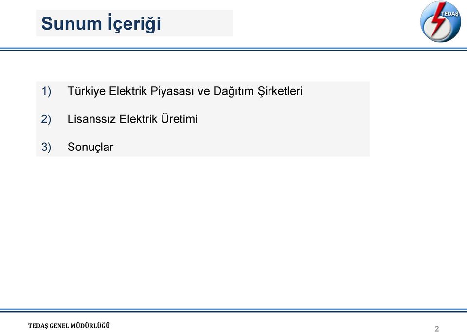 Dağıtım Şirketleri 2) Lisanssız